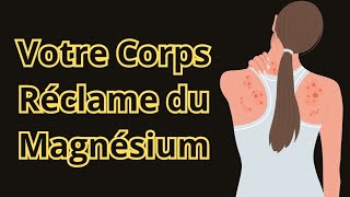 10 Façons Étranges Dont Votre Corps Réclame du Magnésium [upl. by Ahsiled656]