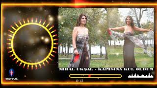 Nihal Ukşal  Kapısına Kul Oldum  Audio Official Video [upl. by Asp23]