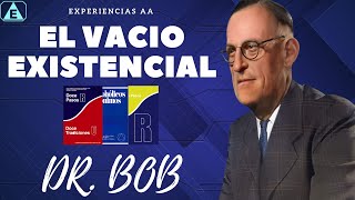 El vacio EXISTENCIAL ¿Por que me siento Vaci  Dr Bob [upl. by Eceinert]