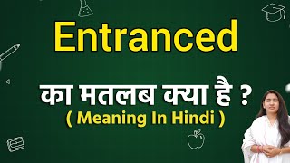 Entranced meaning in hindi  Entranced ka matlab kya hota hai  Word meaning [upl. by Yssis]