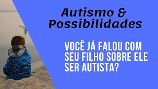 Você já falou com seu filho sobre ele ser autista [upl. by Spark543]