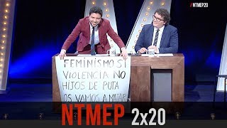 No Te Metas En Política 2x20  FEMINISMO SÍ VIOLENCIA NO [upl. by Ailhat]