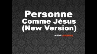 Schekina Personne Comme Jesus [upl. by Stanhope]