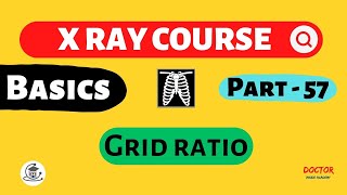 Grid Ratio  Part  57  X Ray Course  Doctor Inside Academy [upl. by Llevart]