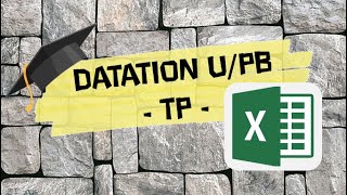 TP Excel  Datation absolue UPb [upl. by Vyner]