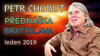 Petr Chobot  Přednáška Bratislava 221 2019 [upl. by Niffirg]