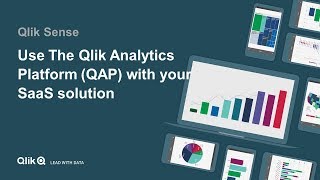 Qlik Sense  Use The Qlik Analytics Platform QAP with your SaaS solution ClientManaged [upl. by Nuawd]