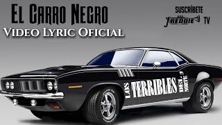 Los Terribles Del Norte  El Carro Negro Video Lyric Oficial [upl. by Nyar]