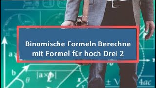 Binomische Formeln Berechne mit Formel für hoch Drei 2 [upl. by Catima452]