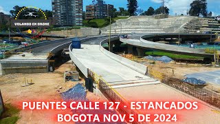 VOLANDO EN DRONE 4K PUENTES CALLE 127 ESTANCADOS BOGOTA NOV 5 DE 2024 [upl. by Midan864]