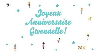 ♫ Joyeux Anniversaire Gwenaelle ♫ [upl. by Turk649]