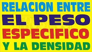 RELACION ENTRE EL PESO ESPECIFICO Y LA DENSIDAD [upl. by Sheline]