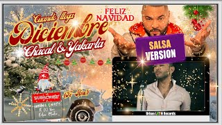 CHACAL ❌ YAKARTA ► CUANDO LLEGA DICIEMBRE 🌴 ❤️ SALSA VERSION🌴 ❤️ FELIZ NAVIDAD TE AMO [upl. by Dahl56]