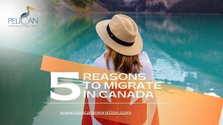 Top 5 Reasons Why You Should Migrate to Canada [upl. by Dayle198]