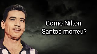 COMO NILTON SANTOS MORREU [upl. by Yahska]