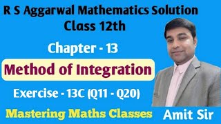 Integration  M O I  Integration by Part  R S Aggarwal Math Solution Class 12  Ex13C Q11  Q20 [upl. by Ardnazil686]