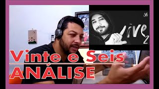 Vinte e seis  ANÁLISE Guilherme de SáRosa de Saron [upl. by Sitrik1]