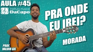 PRA ONDE EU IREI VIOLÃO CIFRA  Morada  COMO TOCAR VIOLÃO [upl. by Ahsenre]