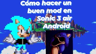 DESACTUALIZADO COMO HACER UN MOD DE SONIC 3 AIR EN ANDROID [upl. by Odell8]