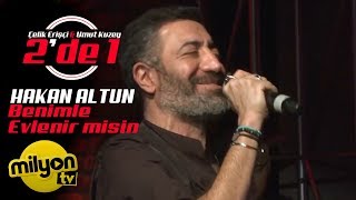 Hakan Altun  Benimle Evlenir misin  2de 1 Canlı Performans [upl. by Ajnotal]