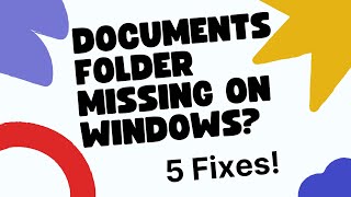 5 Ways to Fix Documents Folder Missing in Windows 1110 [upl. by Akeber]