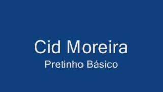 Cid Moreira o original Pretinho Básico [upl. by Mickey787]