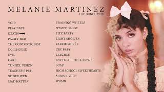 Melanie Martinez  Top Songs 2023 Playlist  VOID Play Date DEATH [upl. by Lipfert]