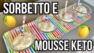 🇮🇹 Sorbetto e Mousse al Limone due Dolci Keto [upl. by Butterfield]