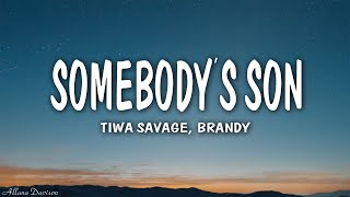 Tiwa Savage  Somebody’s Son Lyrics ft Brandy [upl. by Faith]