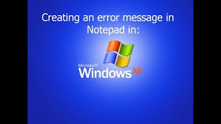 How to  Create an error message using Notepad in Windows XP [upl. by Goldina]