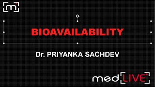 MedLive  General Pharmacology  Bioavailability [upl. by Ydeh]