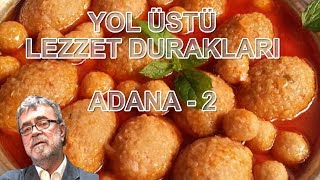 Yol Üstü Lezzet Durakları  Adana 2 [upl. by Fugere]