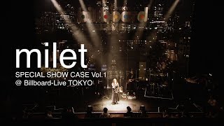 milet ライブ映像 ”SPECIAL SHOW CASE Vol1quot  BillboardLive TOKYO [upl. by Ynaffet]