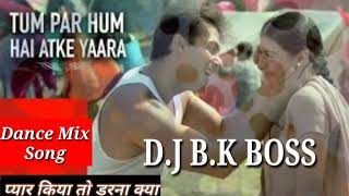 Tum Par Hum Hai Atke Yaara Hindi Dance Dj Song Bk Boss Mix [upl. by Yehus]