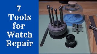 The First 7 Tools Needed to Start Watch Repair [upl. by Nyleimaj]