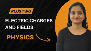 Electric Charges and Fields  Part 1  Plus Two Physics  Kerala Board amp NCERT [upl. by Theone505]