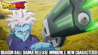 DRAGON BALL DAIMA RELEASE WINDOW amp NEW CHARACTERS ANNOUNCED [upl. by Ronyar]