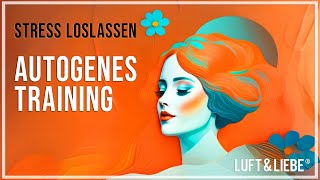 AUTOGENES TRAINING Stressabbau Schmerzlinderung Loslassen und tiefe Entspannung [upl. by Naimerej65]