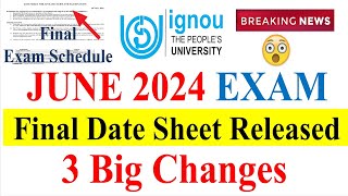 😮 IGNOU Final Date Sheet Released For June 2024 Exam  3 Big Changes in Date Sheet  Big Problem😮 [upl. by Saudra]