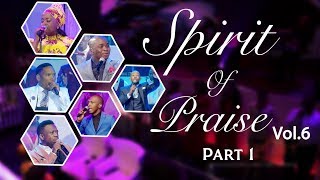 Spirit Of Praise 6 Part 1  Gospel Praise amp Worship Songs 2018 [upl. by Balough]