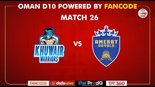 Oman D10 powered by Fancode  Match 26  Khuwair Warrior vs Amerat Royals [upl. by Litnahs]