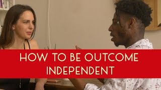 How To Become Outcome Independent  Mindset Hacks To Let Go [upl. by Gratia]