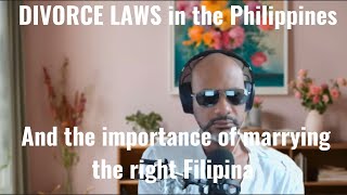 What are the DIVORCE LAWS in the Philippines and the Importance of marrying the right Filipina [upl. by Nerita]