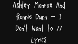 Ashley Monroe And Ronnie Dunn  I Dont Want To  Lyrics [upl. by Rego624]