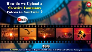 How do we upload a creative commons video to YouTube CC License Video Upload Process in YouTube [upl. by Adnopoz]