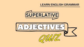 Superlative Adjectives Quiz  Adjectives Questions And Answers  Adjectives [upl. by Llerroj338]