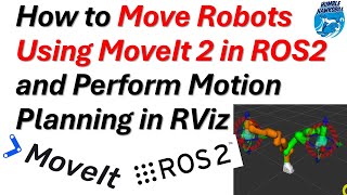 How to Move Robots Using MoveIt 2 in ROS2 and Perform Motion Planning in RViz  ROS2 Tutorials [upl. by Bambi650]