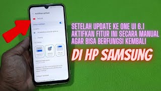 Akktifkan Fitur Yang Hilang Ini Secara Manual Di HP Samsung Setelah Update Ke One UI 61 [upl. by Nicolai]