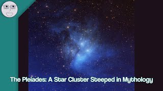 The Pleiades A Star Cluster Steeped in Mythology [upl. by River154]