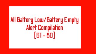 All Battery LowBattery Empty Alert Compilation 61  80 [upl. by Marbut]